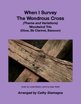 When I Survey The Wondrous Cross (Theme and Variations for Woodwind Trio)
  (Oboe, Bb Clarinet, Bassoon) P.O.D. cover